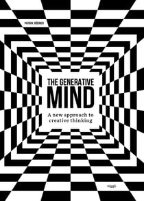 The generative mind : A new approach to creative thinking