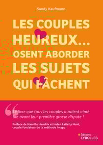 Les couples heureux... osent aborder les sujets qui fâchent