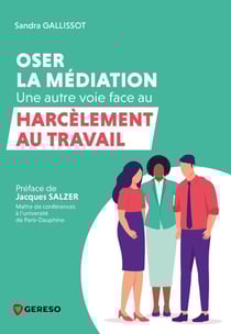 Oser la médiation : Une autre voie face au harcèlement au travail