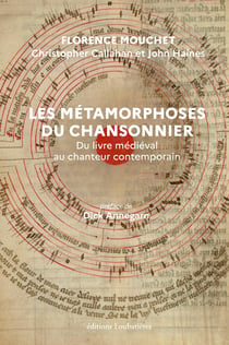 Les métamorphoses du chansonnier : Du livre médiéval au chanteur contemporain
