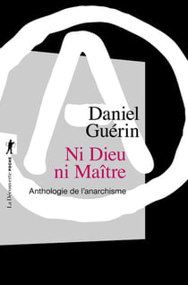 Ni Dieu ni maître - anthologie de l'anarchisme
