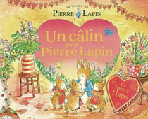 Le Monde de Pierre Lapin : Un câlin pour Pierre Lapin