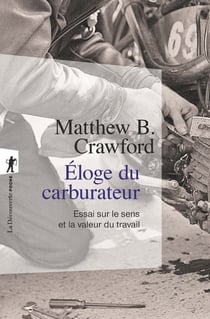Éloge du carburateur - essai sur le sens et la valeur du travail