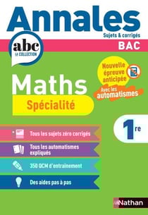 Annales ABC du bac - sujets & corrigés : Mathématiques Spécialité - 1re (édition 2026)