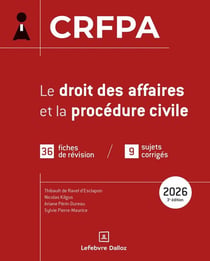 CRFPA 2026 : Le droit des affaires et la procédure civile - 35 fiches de révision / 9 sujets corrigés (3e édition)