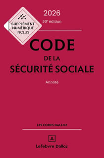 Code de la sécurité sociale : Annoté (édition 2026)
