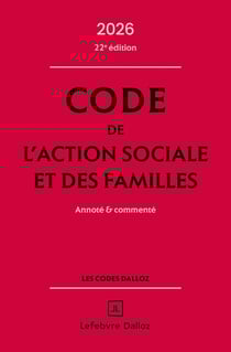 Code de l'action sociale et des familles : Annoté et commenté (édition 2026)