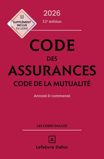 Code des assurances, code de la mutualité : Annoté et commenté (édition 2026)