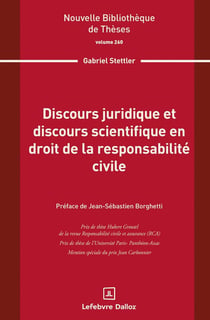 Discours juridique et discours scientifique en droit de la responsabilité civile. Volume 260