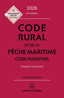 Code rural et de la pêche maritime : Code forestier - Annoté et commenté (édition 2026)