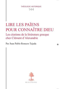 Lire les païens pour connaître Dieu : Les citations de la littérature grecque chez Clément d'Alexandrie