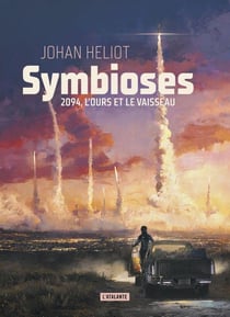 Symbioses : 2094, L'Ours et le Vaisseau