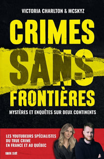 Crimes sans frontières : Mystères et enquêtes sur deux continents