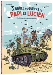 La Drôle de guerre de Papi et Lucien Tome 5 : Objectif débarquement !