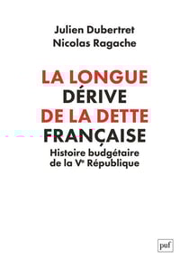 La longue dérive de la dette française : Histoire budgétaire de la Ve République