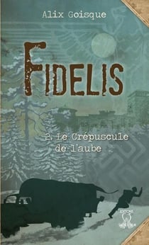 Fidelis Tome 2 : Le crépuscule de l'aube