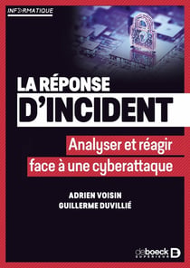 La réponse d'incident : Analyser et réagir face à une cyberattaque