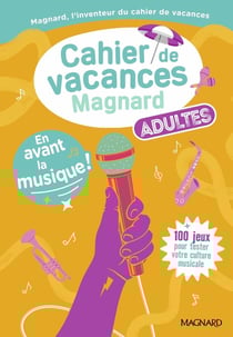 Cahier de vacances : Adultes : En avant la musique ! - Plus de 100 jeux pour tester ses connaissances