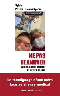 Ne pas réanimer : Veiller, aimer, espérer et croire encore