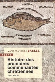 Histoire des premières communautés chrétiennes : Ier-IIIe siècle