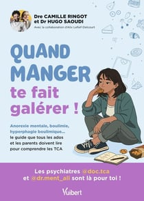 Quand manger te fait galérer ! : Boulimie, anorexie, hyperphagie... le guide que tous les ados et leurs parents doivent lire pour comprendre les troubles des conduites alimentaires