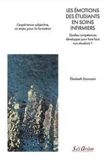 Les émotions des étudiants en soins infirmiers. Quelles compétences développer pour faire face aux situations ? : L'expérience subjective, un enjeu pour la formation