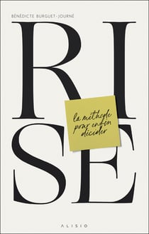 La méthode RISE : La méthode pour enfin décider