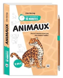 Tout dessiner en 10 minutes : Animaux
