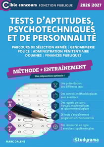 Tests d'aptitudes, psychotechniques et de personnalité - Entraînement (Catégories A, B et C) : Parcours de sélection Police/Armée/Gendarmerie/Administration pénitentiaire/Douanes/Finances publiques (édition 2026/2027)