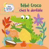 Bébé croco chez le dentiste - Mon histoire du soir