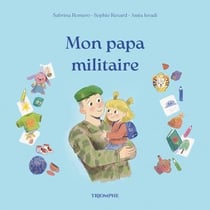 Contes pour enfants : Mon papa militaire