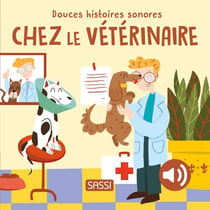 Douces histoires sonores : Chez le vétérinaire