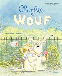 Charlie & Wouf : Mon chien, ce héros !