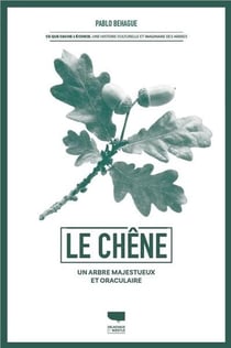 Le chêne : Un arbre majestueux et oraculaire