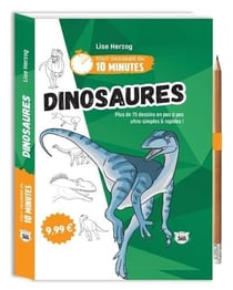 Tout dessiner en 10 minutes : Dinosaures