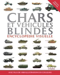 Encyclopédie visuelle : Chars et véhicules blindés