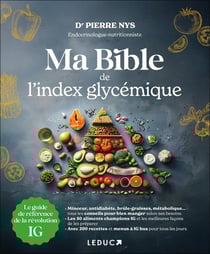 Ma bible de l'index glycémique : Le guide de référence de la révolution index glycémique