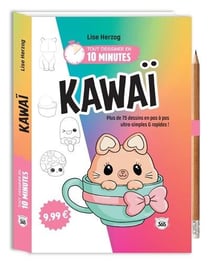 Tout dessiner en 10 minutes : Kawaï