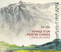 Voyage d'un peintre chinois dans les Alpes
