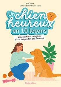 Un chien heureux en 10 leçons