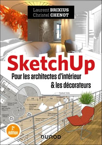 SketchUp : Pour les architectes d'intérieur & les décorateurs (2e édition)