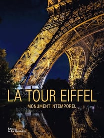 La tour Eiffel : Monument intemporel / icone universelle