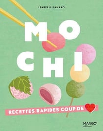 Mochi : Recettes rapides coup de coeur