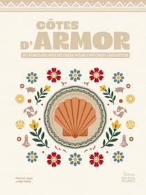 Côtes d'Armor : 80 adresses irrésistibles pour explorer > déguster