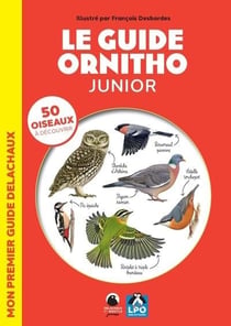 Le guide ornitho junior : Mon premier guide Delachaux