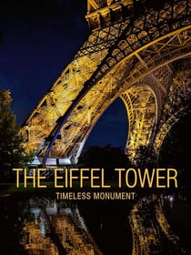 The Eiffel tower : Timeless monument / universal icon