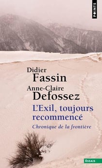 L'exil, toujours recommencé : Chronique de la frontière