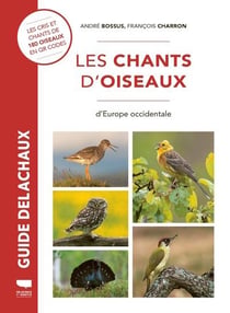 Guide Delachaux : Les chants d'oiseaux d'Europe occidentale : Les cris et chants d'oiseaux en 180 QR codes