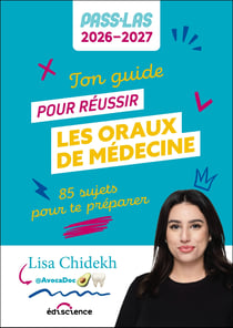 Ton guide pour réussir les oraux de médecine - PASS et LAS - 85 sujets pour te préparer (édition 2026/2027)