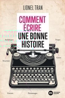 Comment écrire une bonne histoire